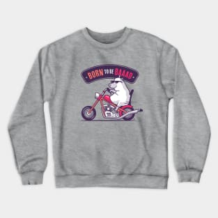 Born To be Bad Crewneck Sweatshirt